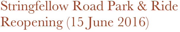 Stringfellow Road Park & Ride Reopening (15 June 2016)